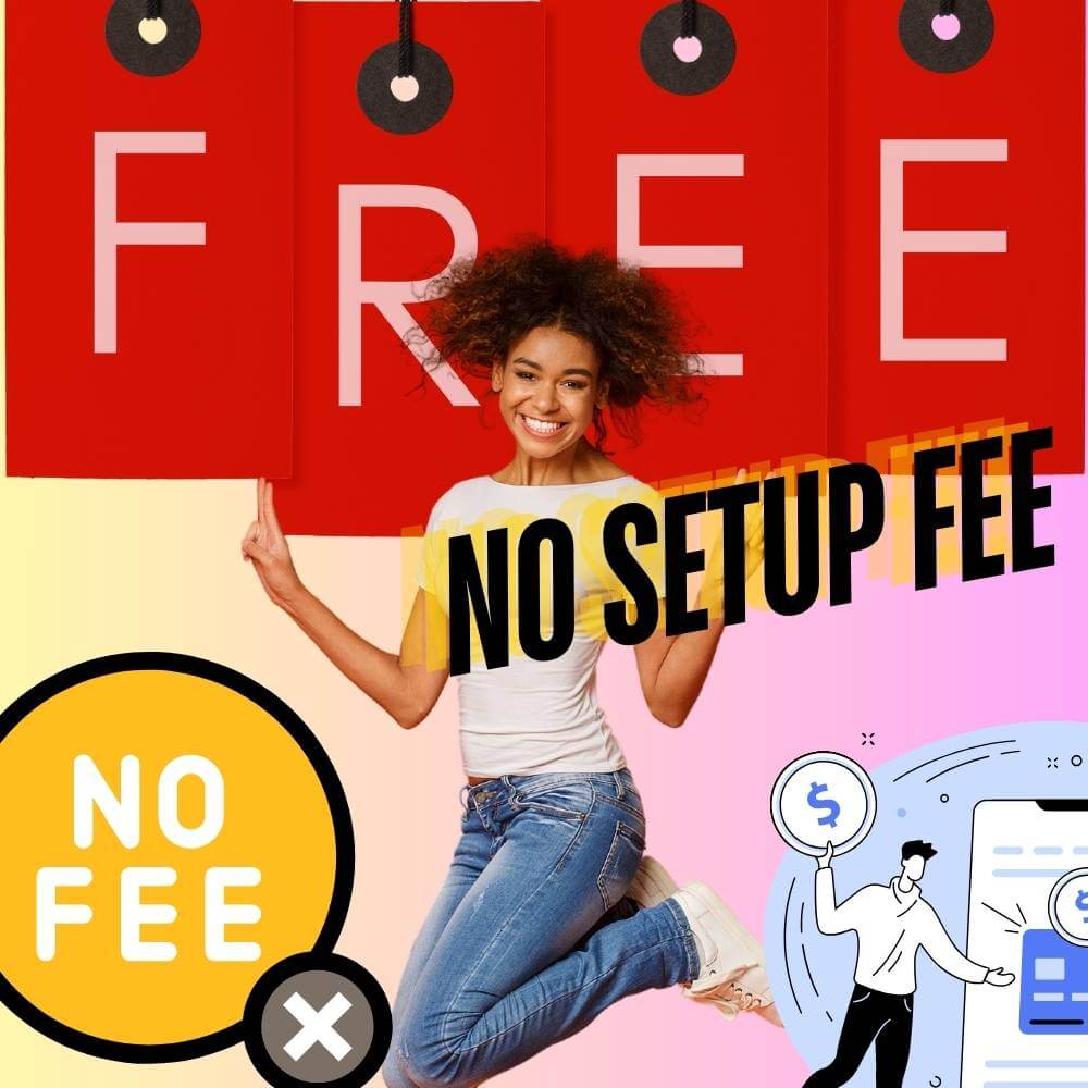 No Setup Fees